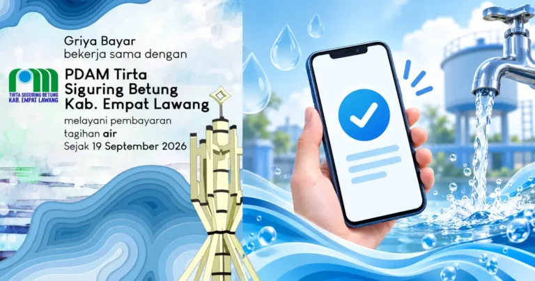 Griya Bayar melayani pembayaran tagihan PDAM Tirta Siguring Betung Kabupaten Empat Lawang sejak 19 September 2026