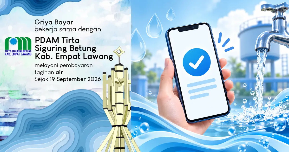 Griya Bayar melayani pembayaran tagihan PDAM Tirta Siguring Betung Kabupaten Empat Lawang sejak 19 September 2026